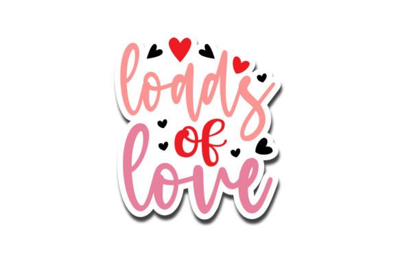 Download Loads of Love, Valentine's Sticker SVG - Premium Resources